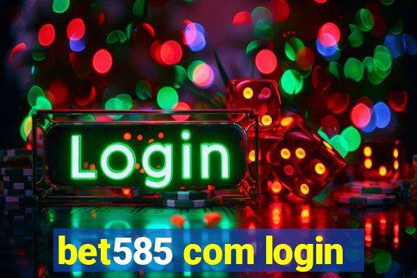 bet585 com login